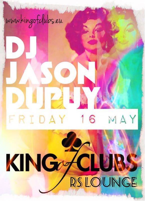 Club DJ Jason Dupuy joins King of Clubs at RS Lounge, Woodford on Friday 16 May